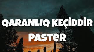 Paster  Qaranlıq Keçiddir Lyrics Audio [upl. by Tav]