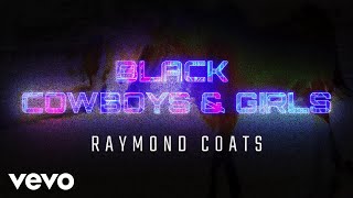 Raymond Coats  Black Cowboys amp Girls Official Music Video [upl. by Yenruogis]