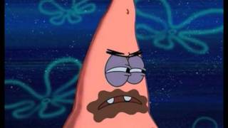 Patrick  You Took My Only Food Now Im Gonna Starve [upl. by Cassaundra]