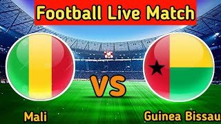 Mali vs Guinea Bissau Live Match Score🔴 [upl. by Attey]