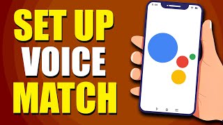 How To Set Up Voice Match On Google Assistant Easy Method [upl. by Mariana221]