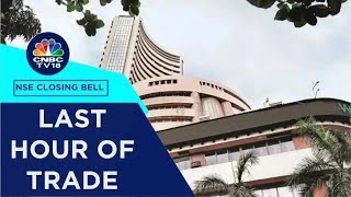 Stock Market Updates All Updates From The Last Hour Of Trade Today  NSE Closing Bell  CNBC TV18 [upl. by Alocin]