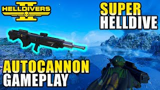 Helldivers 2  Autocannon Is AMAZING For Automatons Super Helldive No Comms All Clear [upl. by Saalocin]