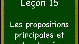 Leçon15  Les propositions principales et subordonnées [upl. by Gayleen]