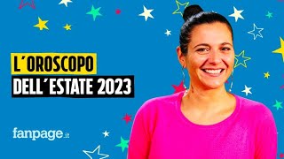 Loroscopo dellestate 2023 le previsioni segno per segno [upl. by Anaugal]