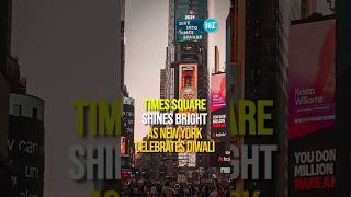 Times Square Shines Bright As New York Celebrates Diwali [upl. by Ansell299]