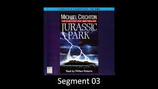 JURASSIC PARK by Michael Crichton  Unabridged Audiobook  Read by William Roberts  Segment 03 [upl. by Nibor]