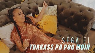 SegaquotEl  Trakass pa pou moin  Clip officiel [upl. by Yup]