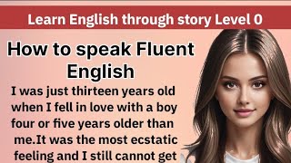 Best English Story Learn English through story Level 0Graded Readers Interesting Story [upl. by Weingartner889]