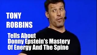 Tony Robbins tells about Donny Epsteins mastery of energy and the spine [upl. by Elpmet]