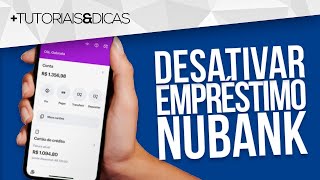 💸 Como desativar EMPRÉSTIMO DO NUBANK [upl. by Sarene]