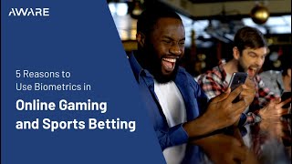 5 Reasons to Use Biometrics in Online Gaming and Sports Betting [upl. by Salmon]