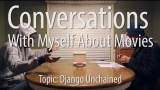 Conversations With Myself About Movies  Django Unchained [upl. by Aydiv806]