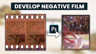 Develop Your Negative Film at Home in Photoshop  Quick amp Simple [upl. by Laersi]