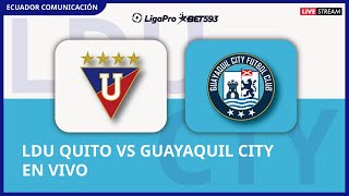 LIGA DE QUITO VS GUAYAQUIL CITY  EN VIVO LIGA LIGAPRO FECHA 5  FORMATO RADIO [upl. by Rekab]