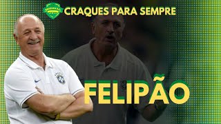 Felipão  Craques Para Sempre [upl. by Kennett]