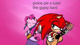 The Gypsy Bard kalel e pinkie pie dueto version [upl. by Pardoes]