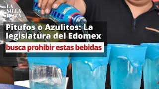 Adiós a los Pitufos o Azulitos El Edomex busca prohibir estas bebidas riesgosas [upl. by Gizela]