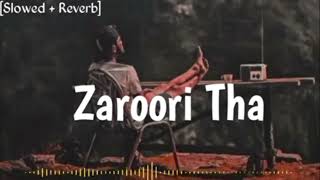 Zaroori tha  batao yaad hai tumko  slowedreverb  music sadsong brokenheart [upl. by Davy]