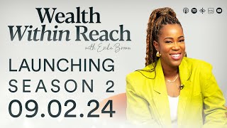 Welcome to Wealth Within Reach Season 2  Launching 090224 [upl. by Peednam]