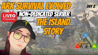 Day 2  The Island Story  ARK Survival Evolved Live  NonDedicated Server PVE arksurvivalevolved [upl. by Nahtaneoj]