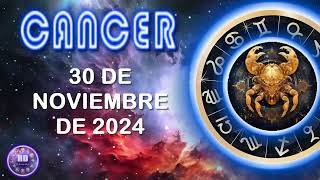 Horóscopo CÁNCER hoy 30 de noviembre de 2024 [upl. by Ridgley]