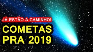 COMETAS QUE PODEM SE TORNAR VISÍVEIS A OLHO NU EM 2019 [upl. by Oicneserc]