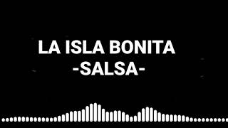 La Isla Bonita  Salsa Romántica Letra [upl. by Aiken]