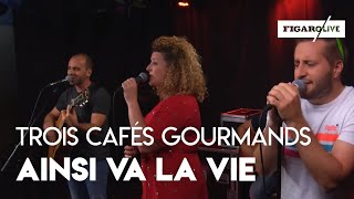 Trois Cafés Gourmands  Ainsi va la vie [upl. by Beghtol]