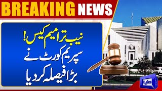 Big Decision By Supreme Court Regarding NAB Amendments Case  Dunya News [upl. by Ahsenyt]