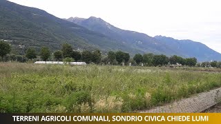 Terreni agricoli comunali Sondrio Civica chiede lumi [upl. by Fernald122]