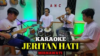 JERITAN HATI KARAOKE MIRNAWATI NADA COWOK [upl. by Einnod]