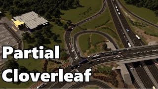 Cities Skylines Partial Cloverleaf Interchange Build [upl. by Gnut]