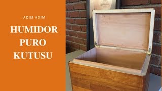 Humidor  Puro Kutusu Yapımı [upl. by Naerb]