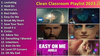 Clean Classroom Playlist 2023 ♫ Top Hits Clean Version Clean Music 2023  Top Songs [upl. by Sivrat]