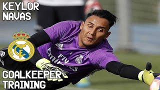 Keylor Navas  Goalkeeper Training  Real Madrid CF [upl. by Restivo252]