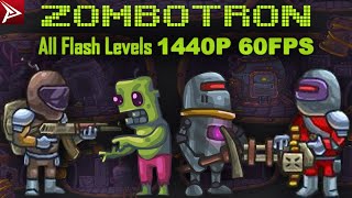 Zombotron Flash All Levels Full Walkthrough 1440p60 [upl. by Intruoc]