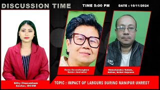 IMPACT OF LABOURS DURING MANIPUR UNREST  DISCUSSION TIME  500 PM  10 NOV 2024 [upl. by Villada979]