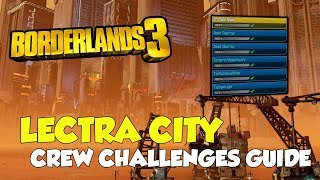 Borderlands 3 Lectra City All Crew Challenges Locations All Logs Claptraps [upl. by Teirtza]