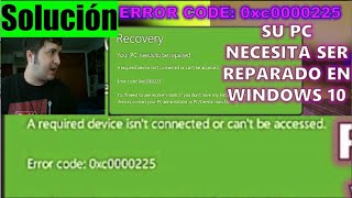 Como Reparar el Error 0xc0000225 en Windows 10 11 Solucion Rapida your pc device needs to be [upl. by Marpet]