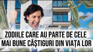 Zodiile care au parte de cele mai bune câștiguri din viața lor Iși vor schimba cariera [upl. by Attiuqahs]