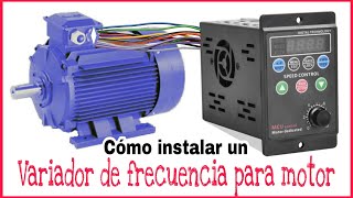 CÓMO INSTALAR UN VARIADOR DE FRECUENCIA VFD PARA MOTOR [upl. by Buzzell195]