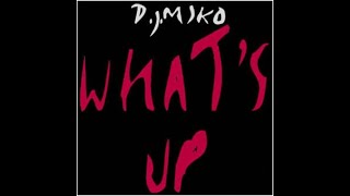 DJ Miko – Whats Up Club Edit 1993 HQ Eurodance [upl. by Yelrac]