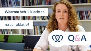 QampA  Waarom heb ik klachten na een ablatie [upl. by Gilbertine]