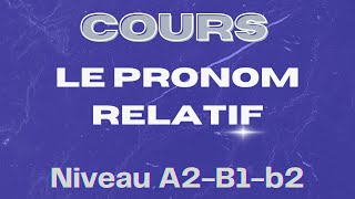 Le pronom relatif [upl. by Elpmid577]