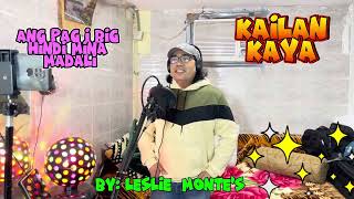 Tagalog Song  Song Title Kailan Kaya By Leslie Montes [upl. by Frasch]