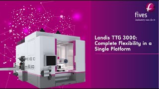 Grinding Ultra Precision Landis TTG 3000 Complete Flexibility in a Single Platform [upl. by Lillis]