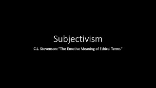 Subjectivism 02 CL Stevensons Emotivism [upl. by Wallraff]