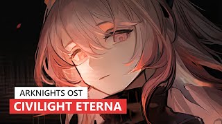 Arknights OST  Civilight Eterna  アークナイツ明日方舟 音律聯覚 BGM [upl. by Lledroc]