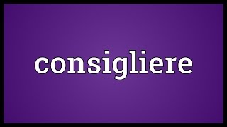 Consigliere Meaning [upl. by Amargo]